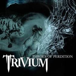 Trivium : Throes of Perdition